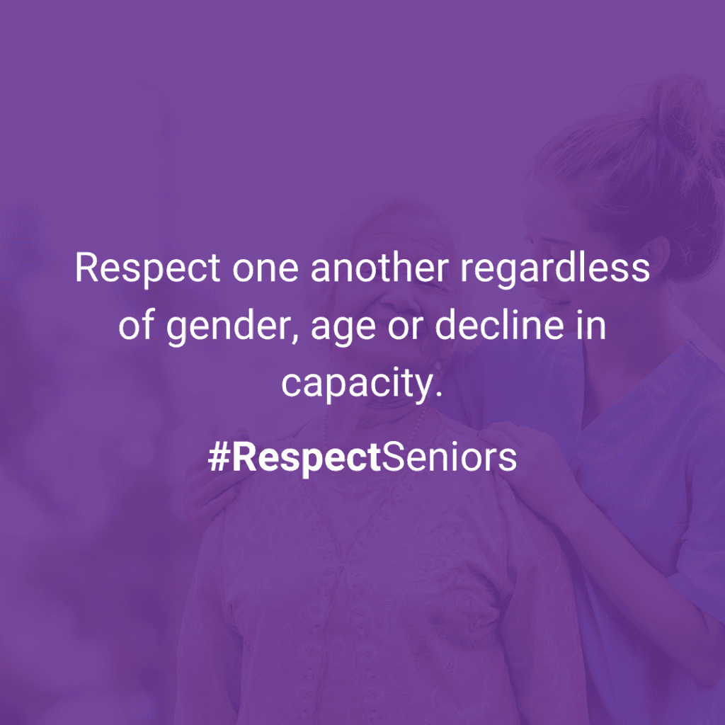 Image with text on it that says "Respect one another regardless of gender, age or decline in capacity."